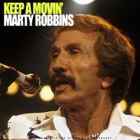 Marty Robbins - Keep A Movin' - Live 1982